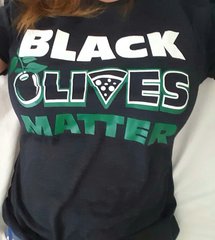 Black Olives Matter Tee Shirt